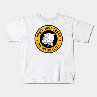 Don't Just Tread On Inequality Kids T-Shirt